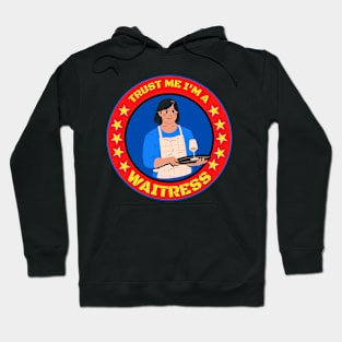 Trust Me I'm A Waitress Hoodie